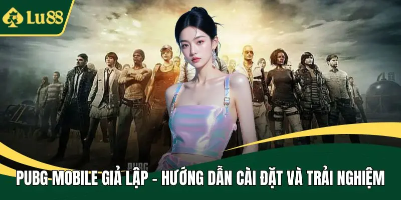 PUBG Mobile giả lập