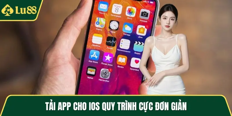 Tải app cho iOs quy trình cực đơn giản