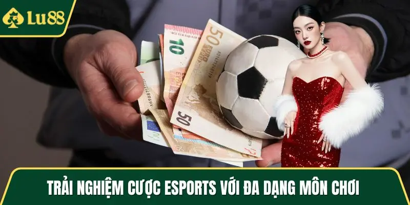 Trải nghiệm cược eSports với đa dạng môn chơi